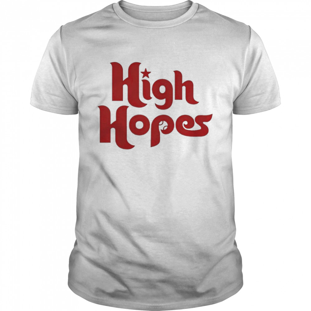 High Hopes Philadelphia Phillies shirt