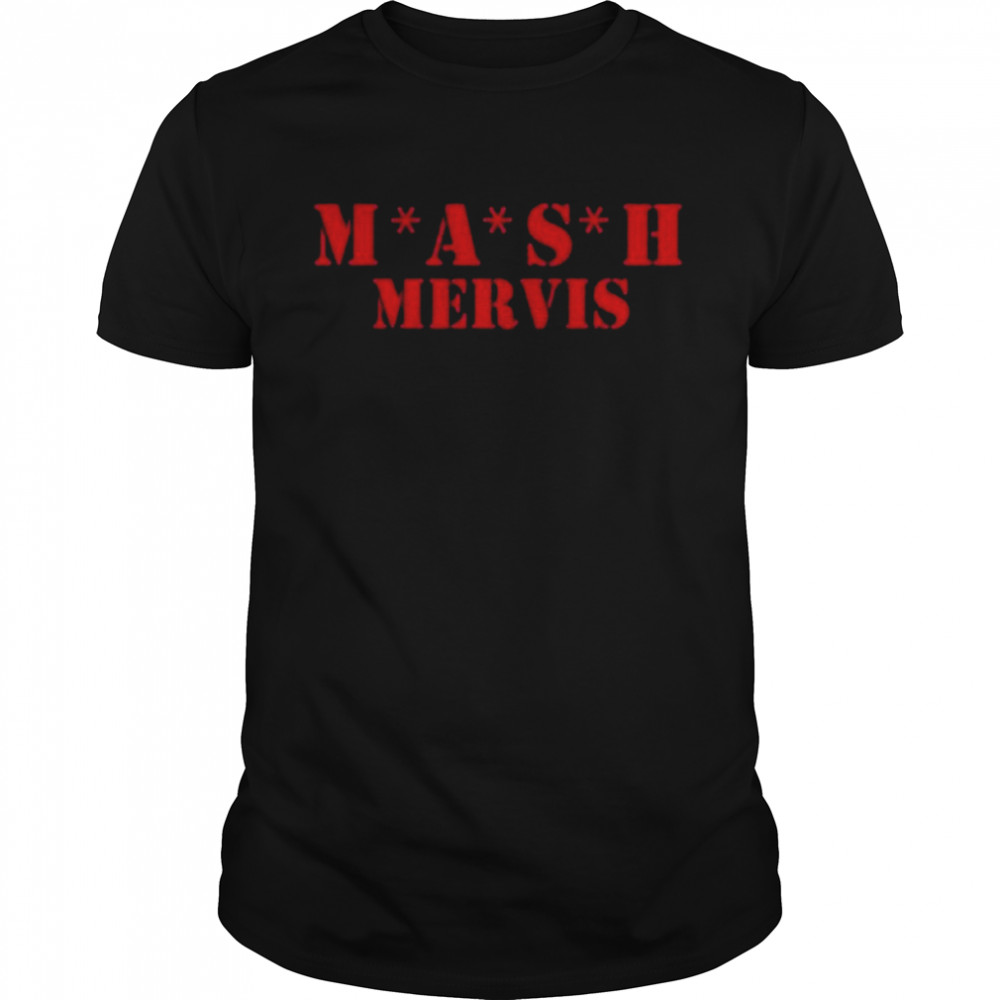 Mash Mervis Shirt