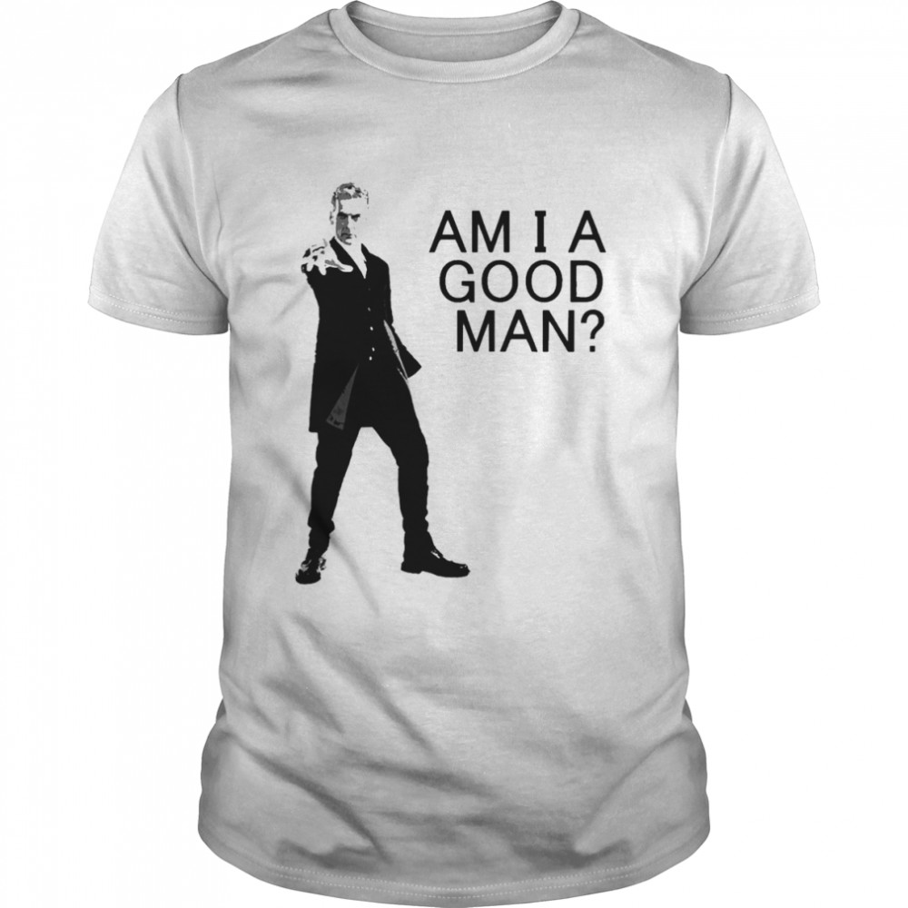 Am I good man David Tennant Christmas holiday doctor who t-shirt