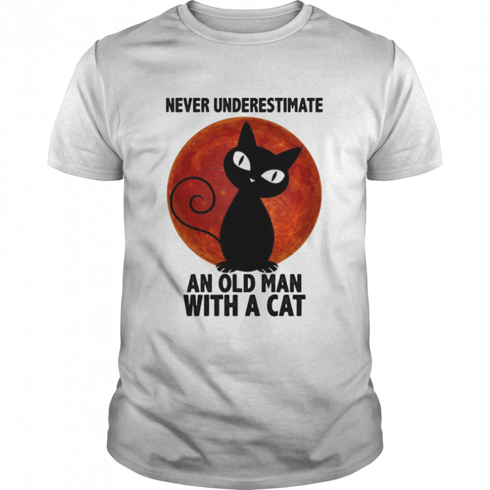 Never Underestimate An Old Man Witth A Cat shirt