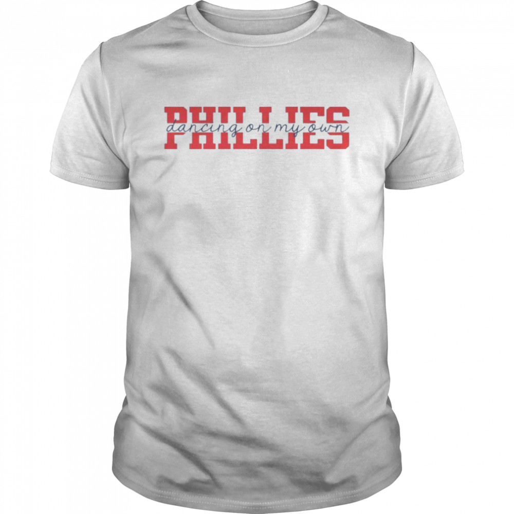 Philadelphia Phillies Dancing On My Own 2022 shirt