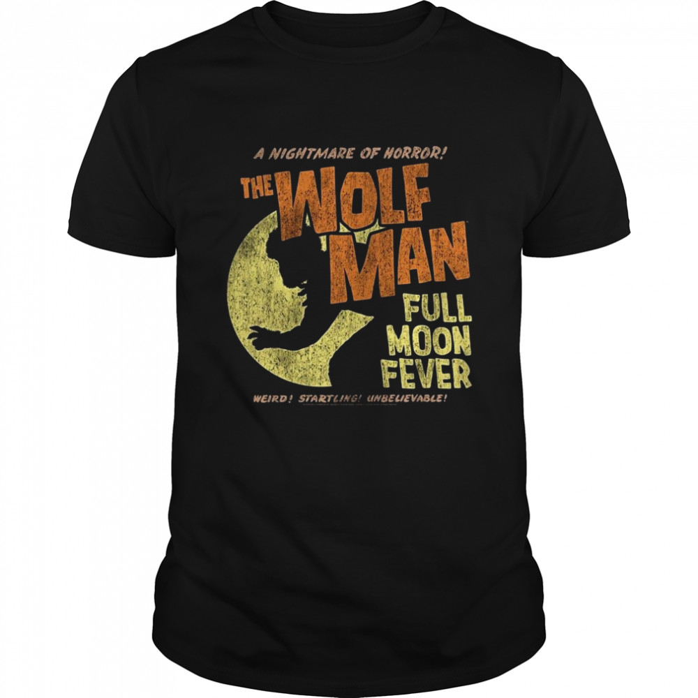 The Wolf Man Full Moon Fever shirt