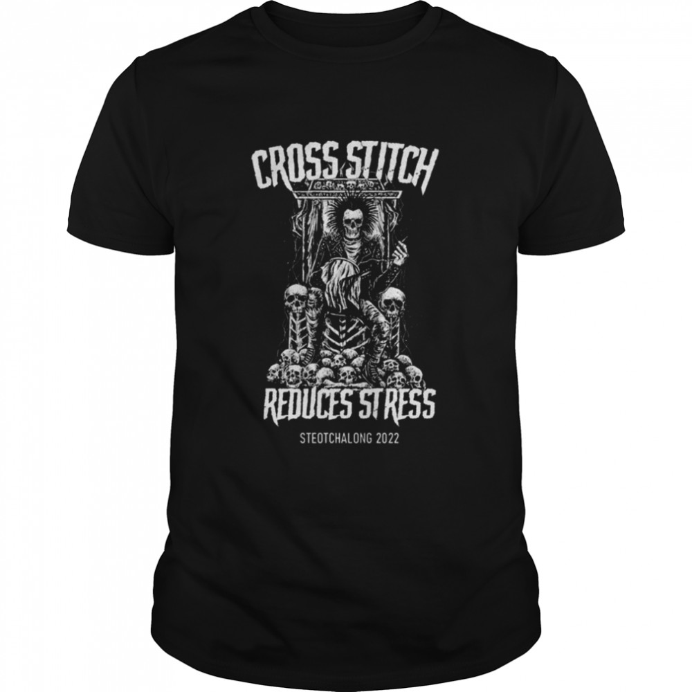 Cross Stitch Reduces Stress Official Steotchalong 2022 Shirt