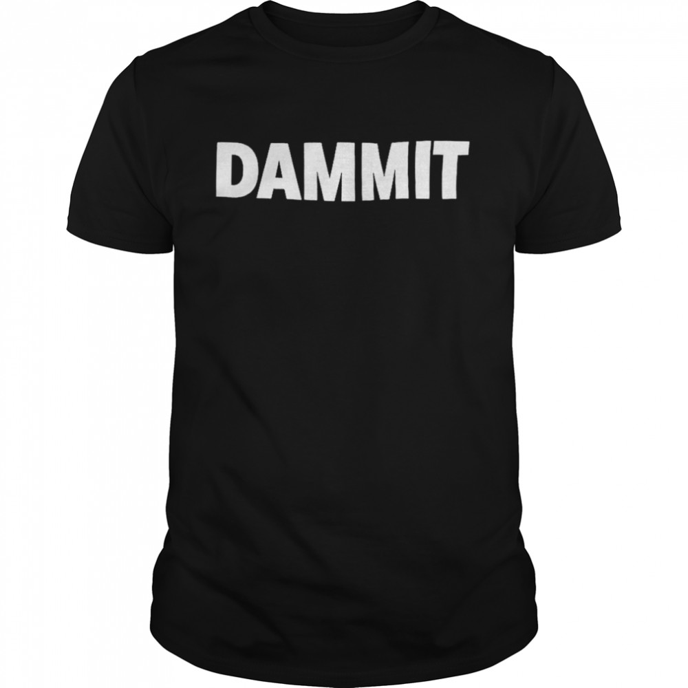 Dammit shirt