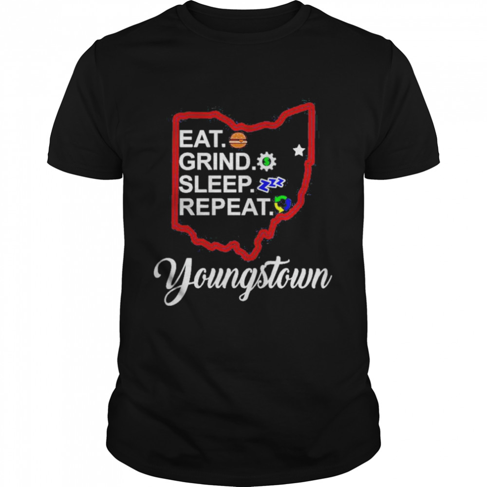 Eat grind sleep repeat youngstown t-shirt