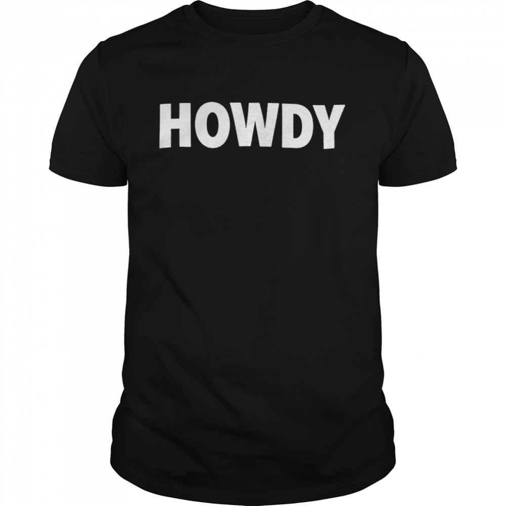 Howdy shirt