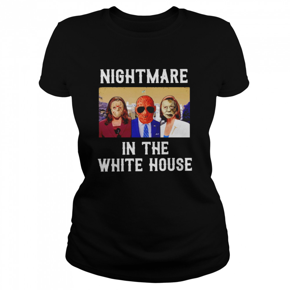 President Horror Nightmare in the white house shirt Classic Women's T-shirt