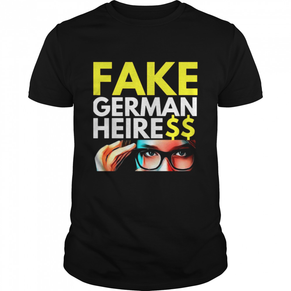 Special Present Fake German Heiress Anna Sorokin shirt