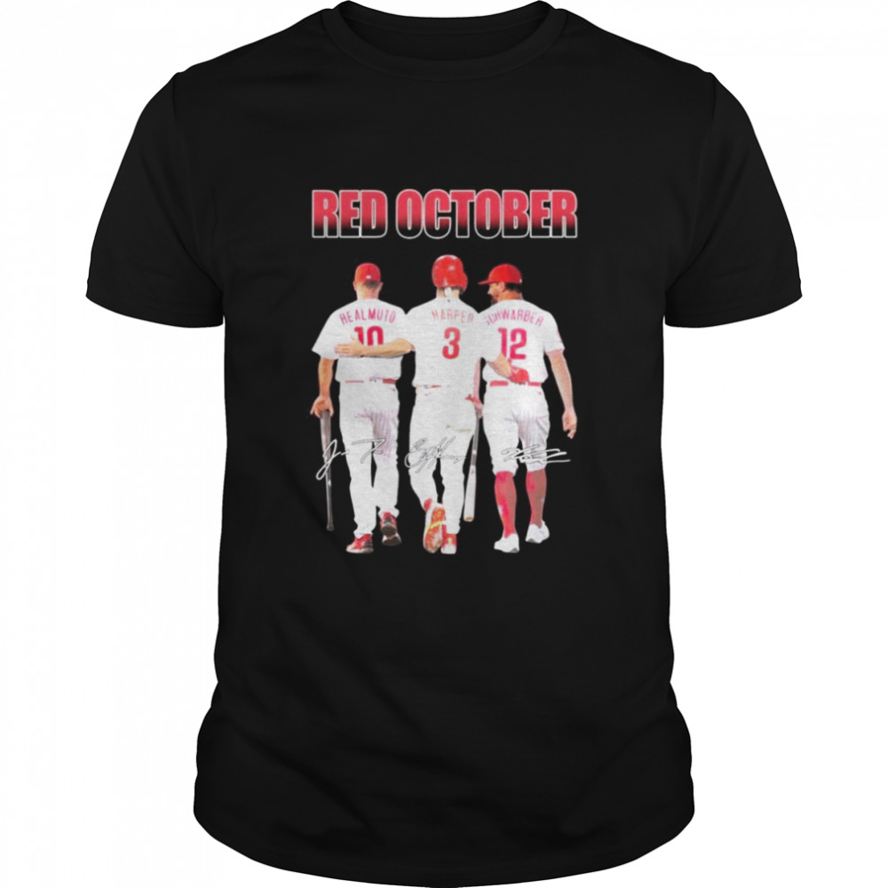 The Red October Phillies Bryce Harper J. T. Realmuto And Kyle Schwarber 2022 Signatures Shirt