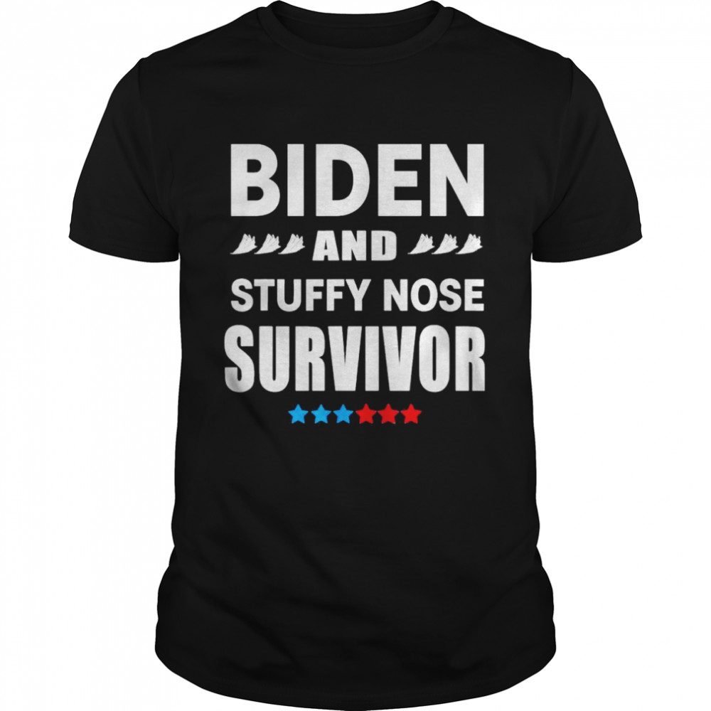 Biden and Stuffy Nose Survivor Shirt