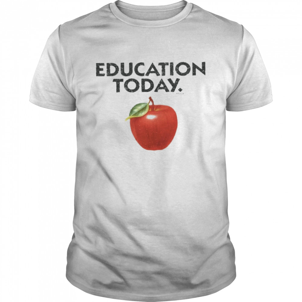 Education today shirt