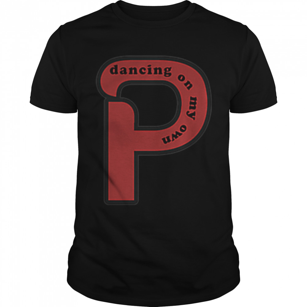 Philly Dancing on My Own Philadelphia – Letter P T-Shirt T-Shirt B0BKVZKSVN