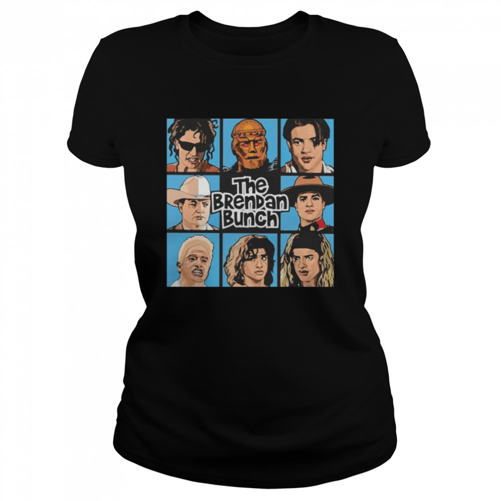 The brendan bunch polegurl brendan fraser bunch T-shirt Classic Women's T-shirt