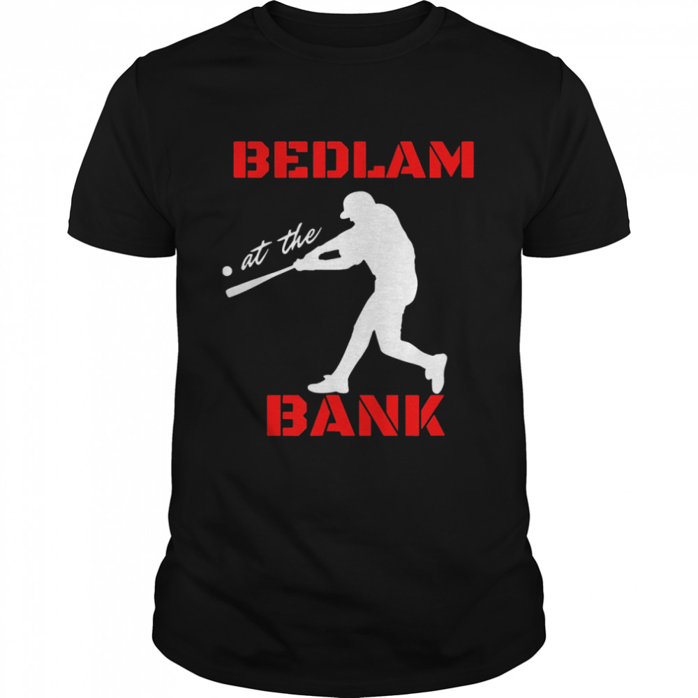 Bedlam at the bank baseball Tee Shirt