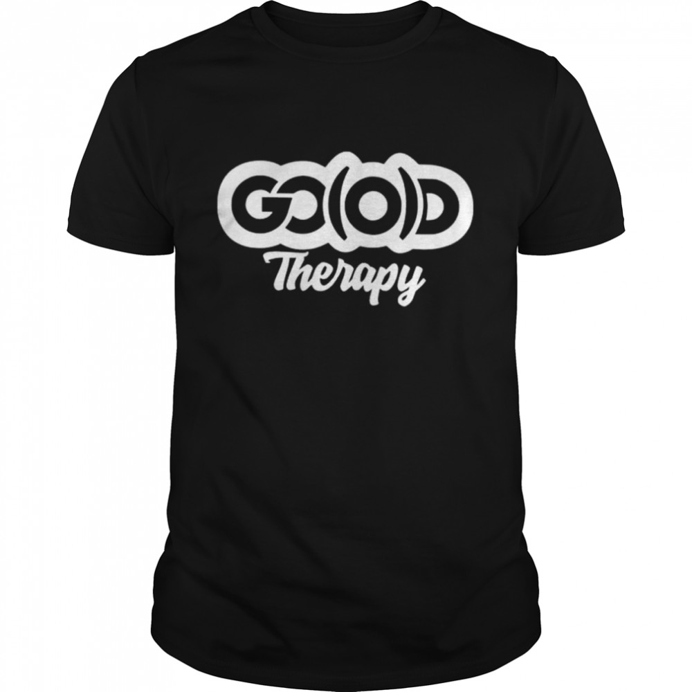 Go(o)d therapy shirt