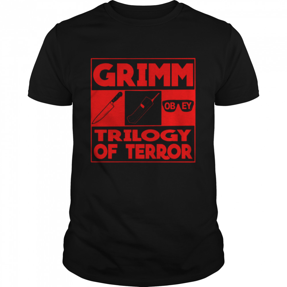 Grimm Obbey Trilogy Of Terror shirt