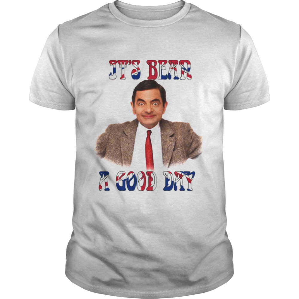 It’s Bean A Good Day Mr Bean shirt