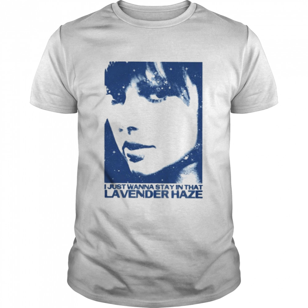 Melissa stewart I just wanna stay in that lavender haze T-shirt