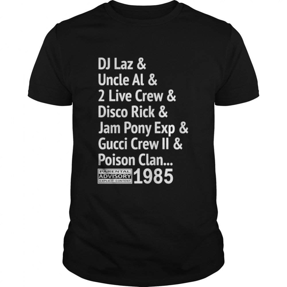 DI laz uncle al 2 live crew disco rick jam pony exp guccI crew iI poison clan shirt