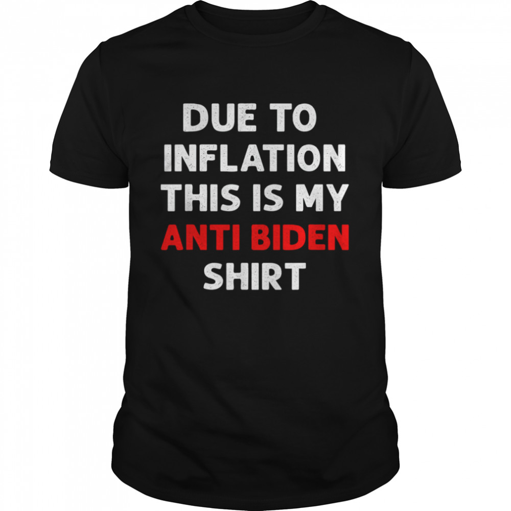 Due To Inflation This Is My Anti Biden Shirt Christmas Pjs T-Shirt