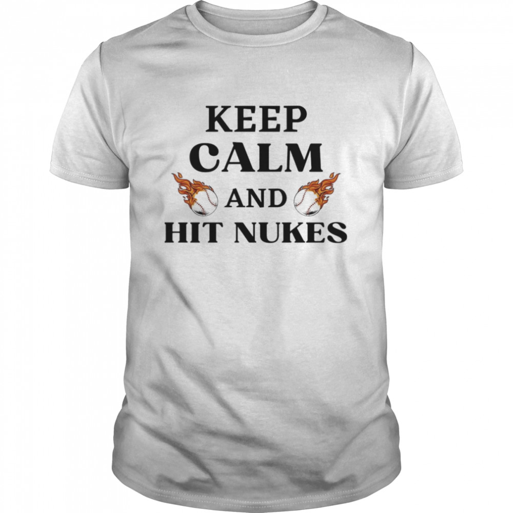 Keep Calm And Hit Nukes Classic Design Tee Shirt