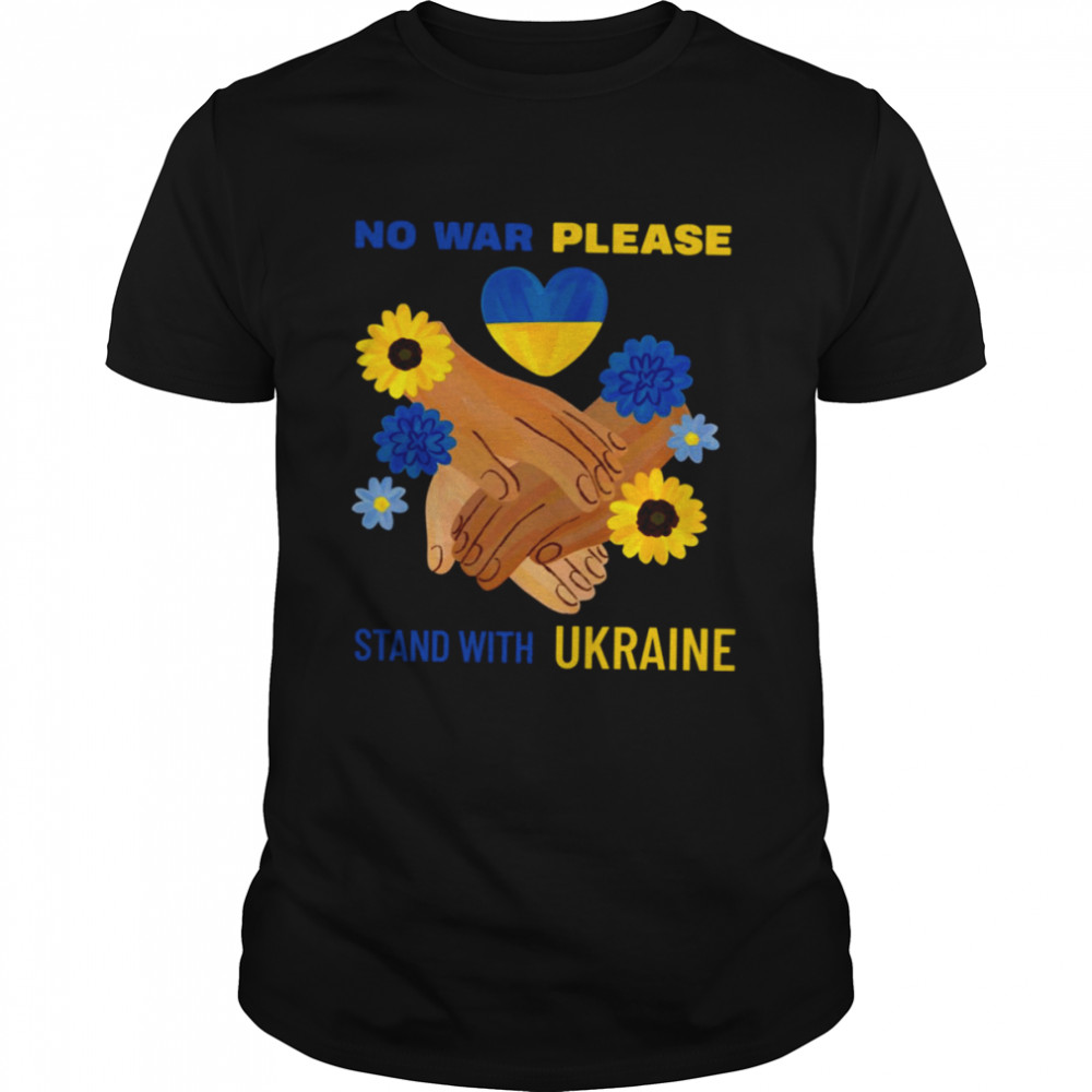 No War Please Stand With Ukraine shirt