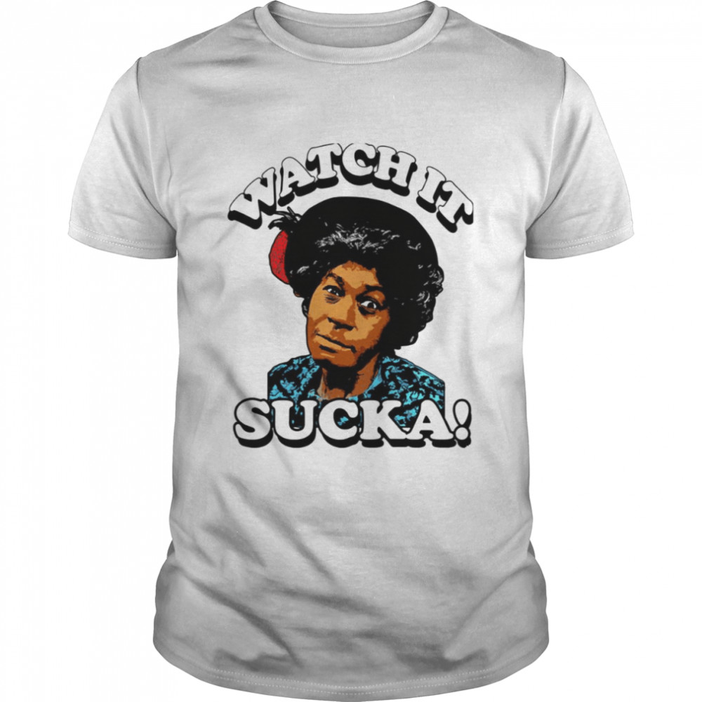 Aunt Esther Watch It Sucka Sanford and Son shirt