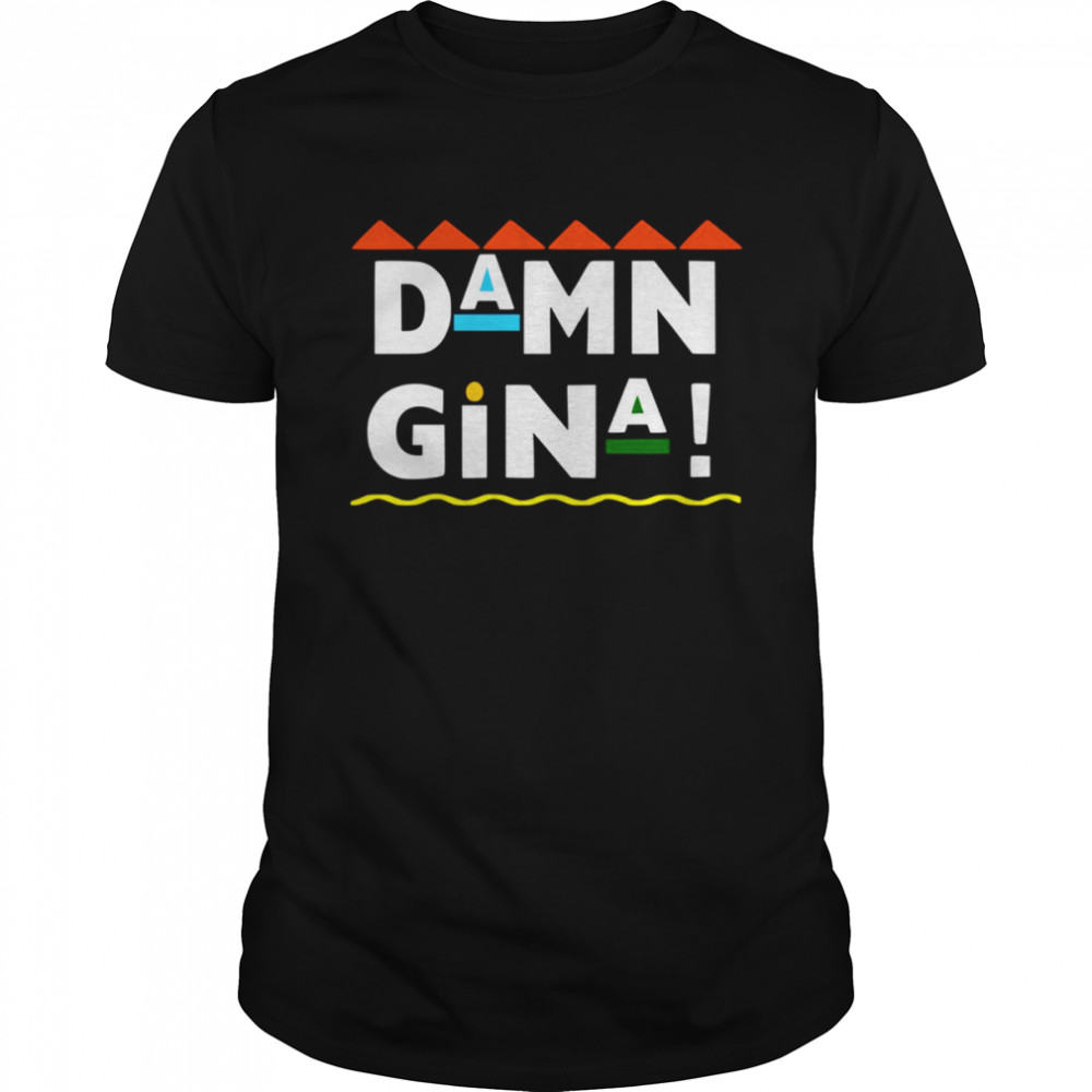 Damn Gina Martin Series shirt