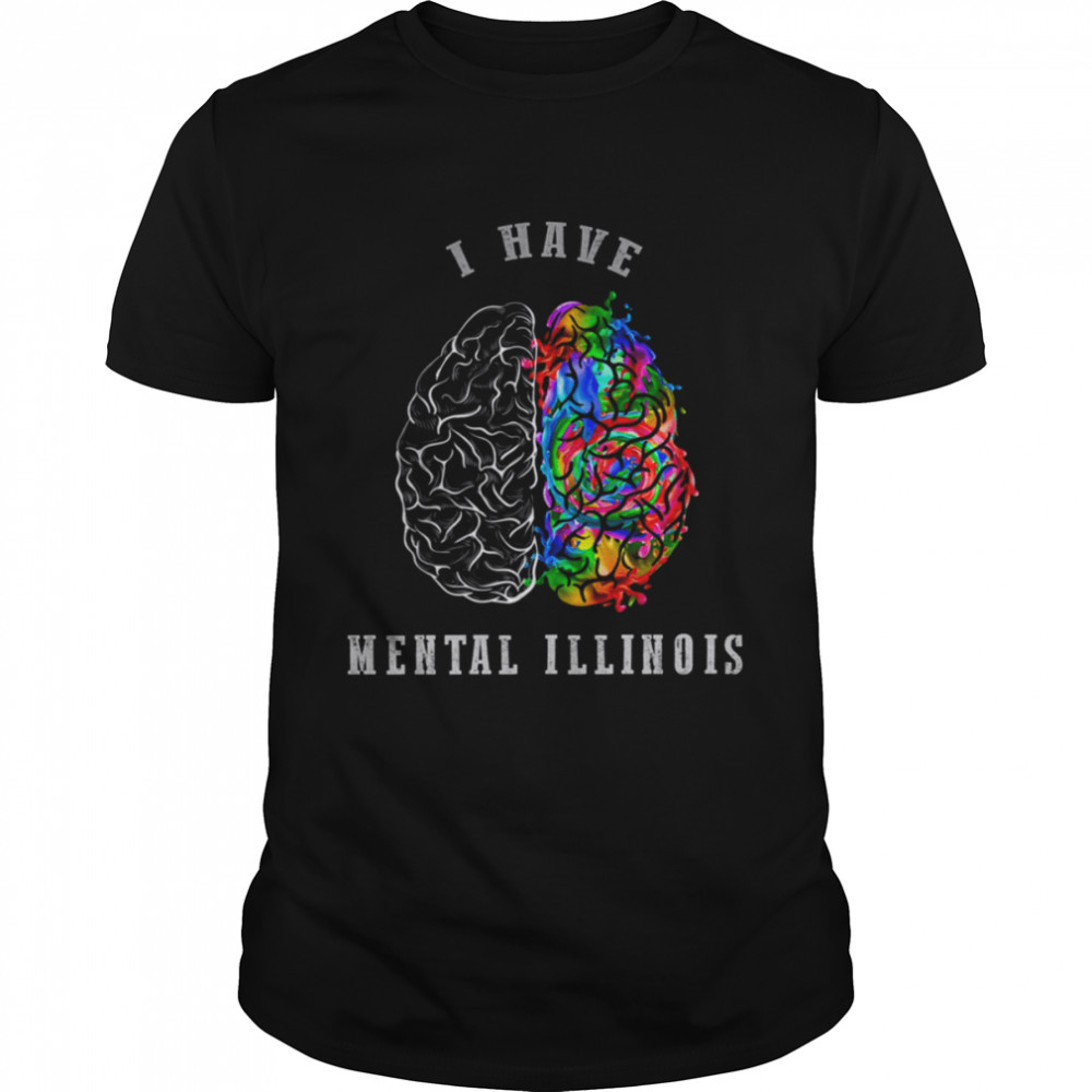 I Have Mental Illinois shirt