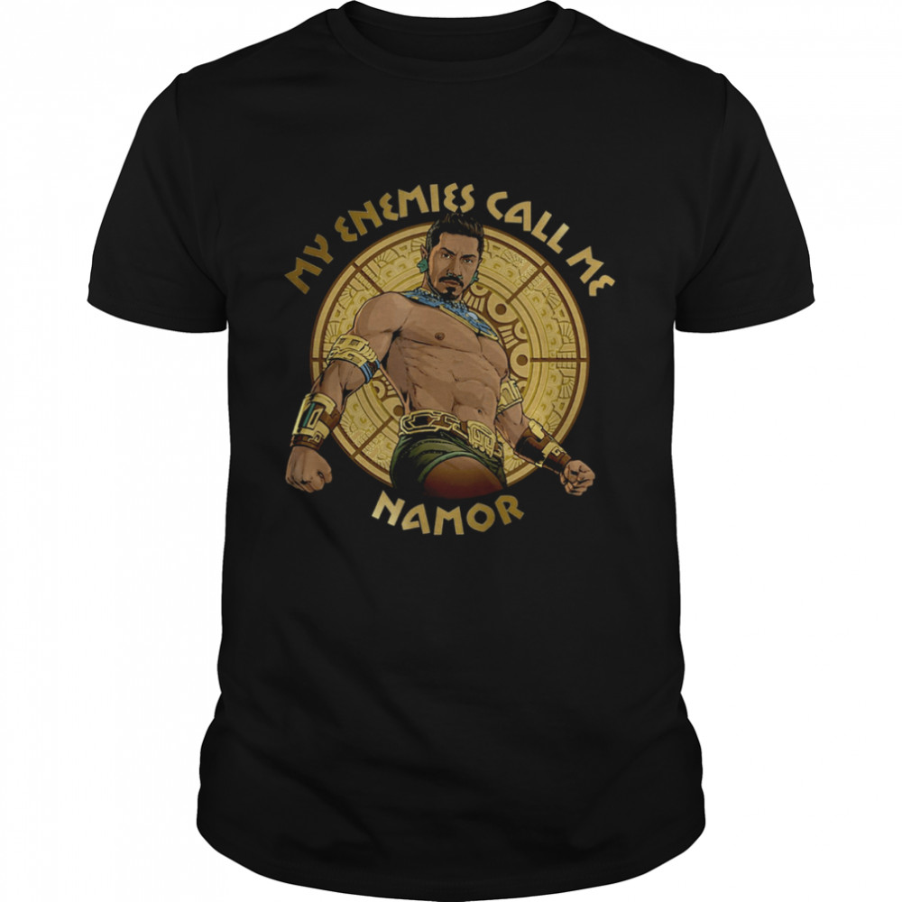 My Enemies Call Me Namor Black Panther shirt