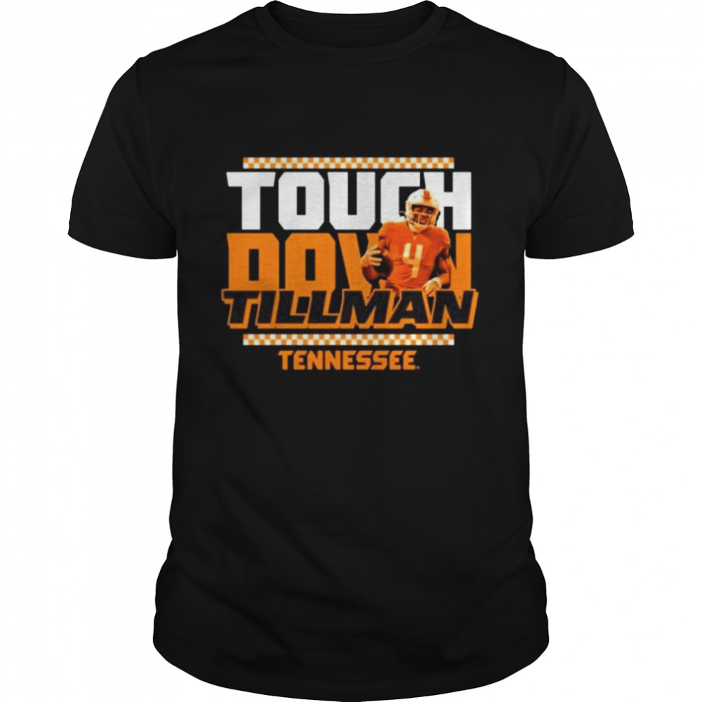 Tennessee Volunteers Touchdown Tillman 2022 Shirt