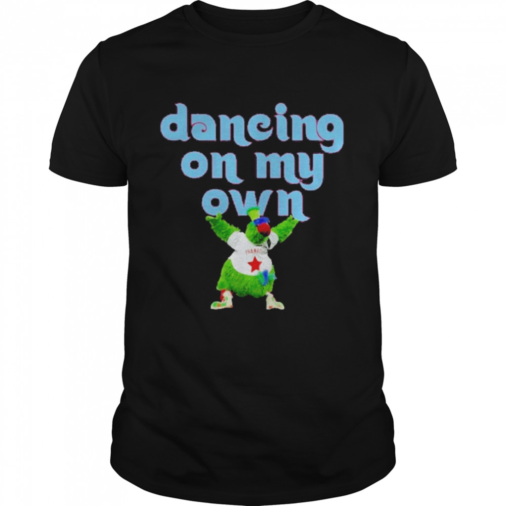 2022 Philly Phanatic Dancing On My Own Shirt
