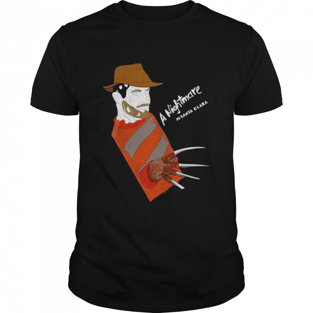 A nightmare in Santa Clara Freddy Krueger mashup shirt