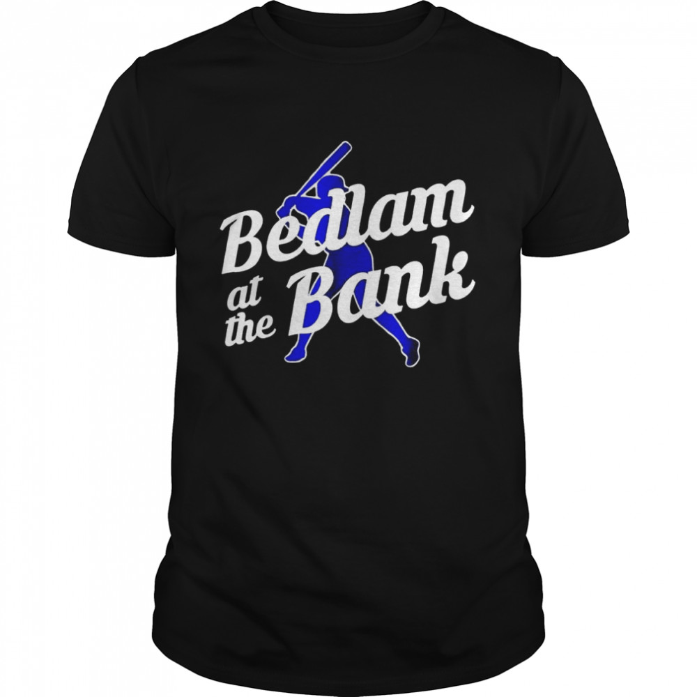 Bedlam at the bank shirt