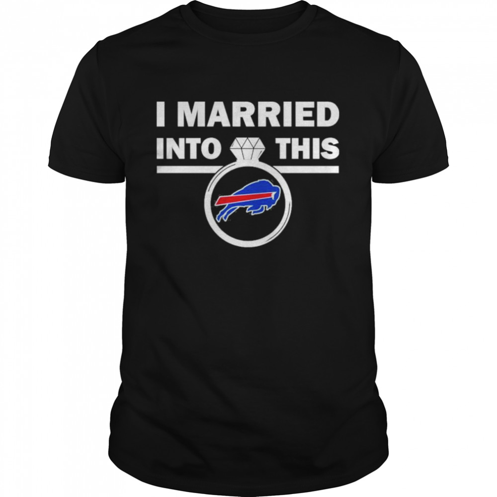 Buffalo Bills I Married Into This NFL 2022 shirt