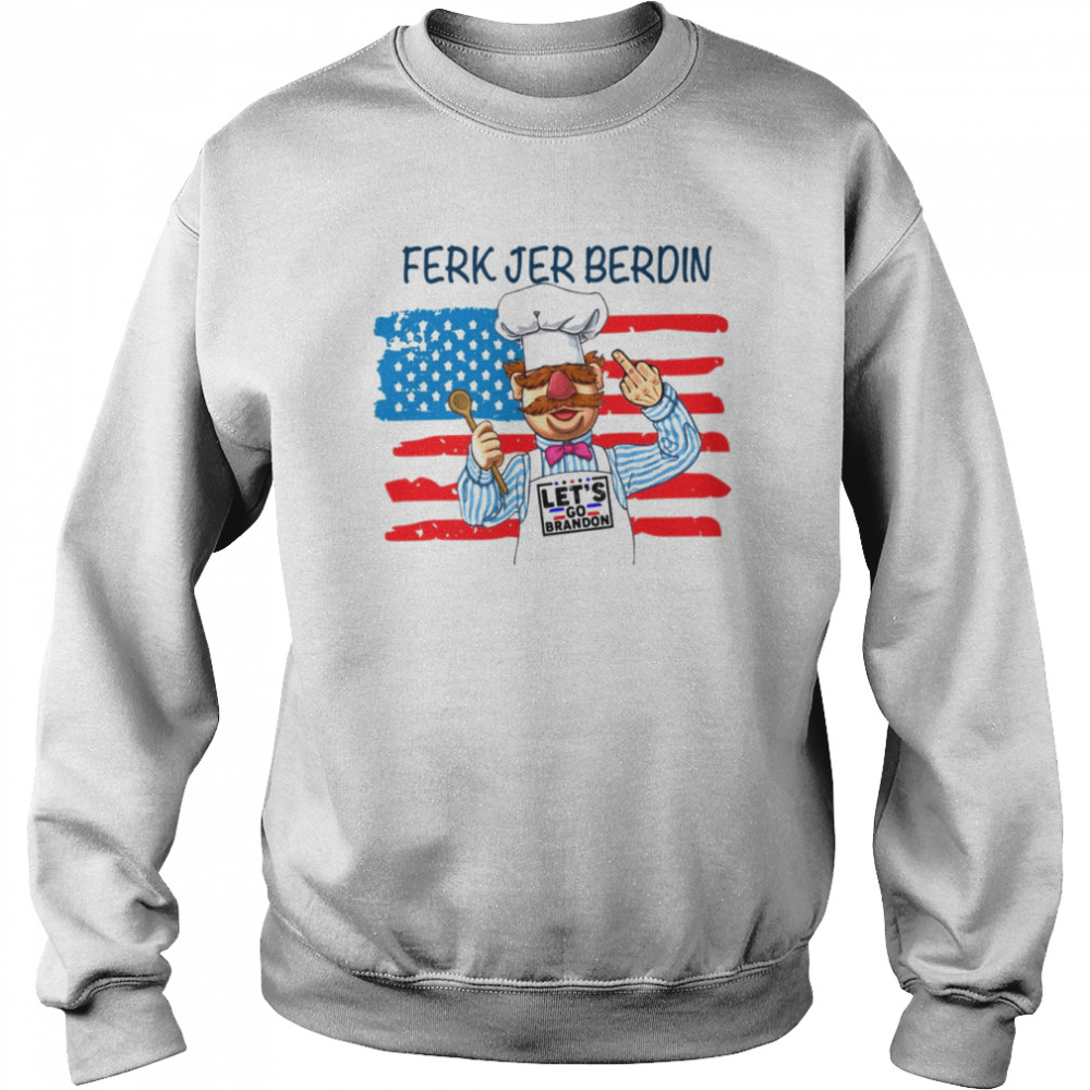 Ferk Jer Berdin Flag American shirt Unisex Sweatshirt