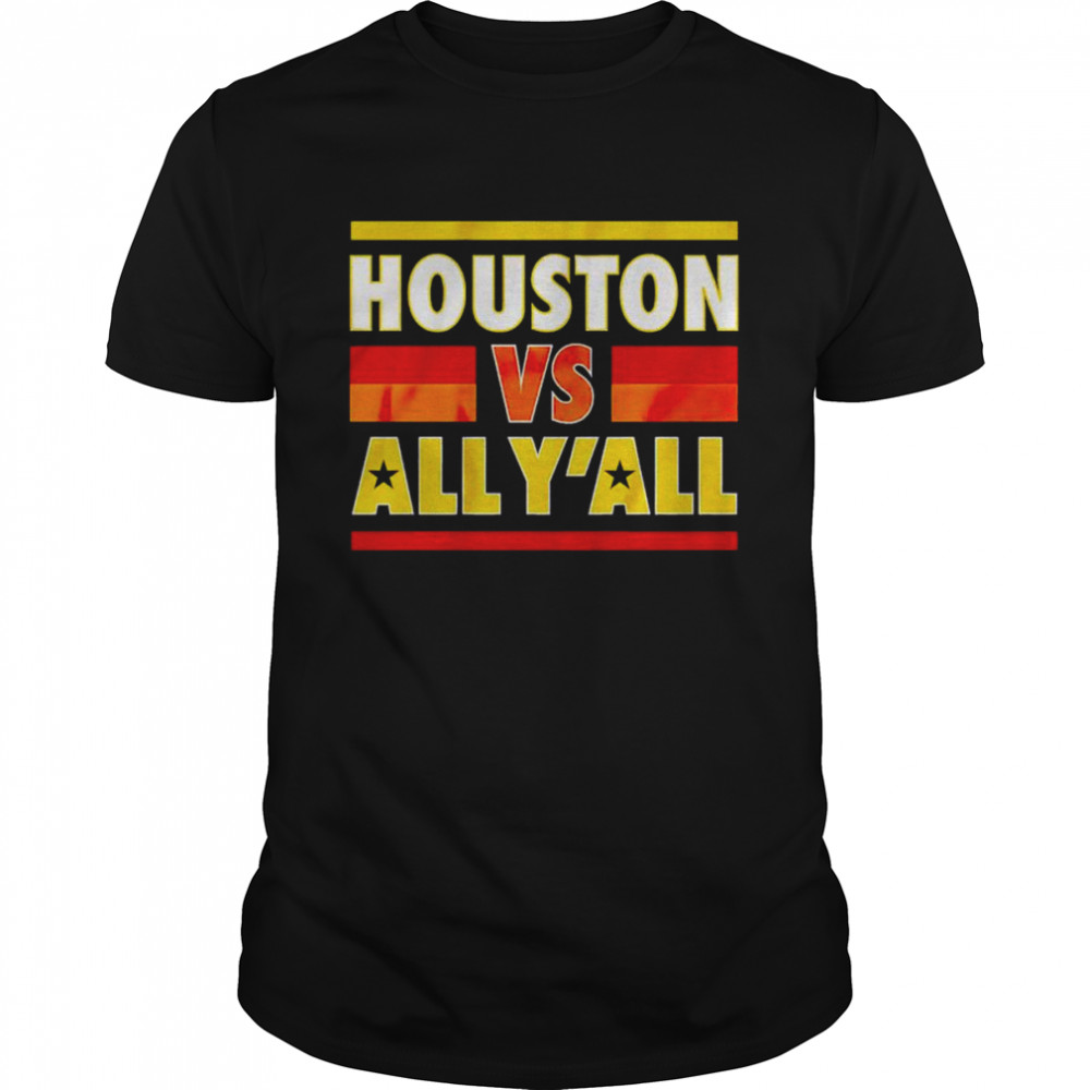 Houston Astros Vs All Yall T-shirt