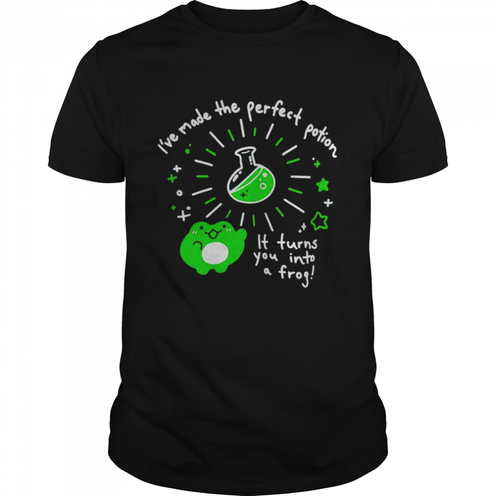 I’ve made the perfect potion it turns you into a frog shirt