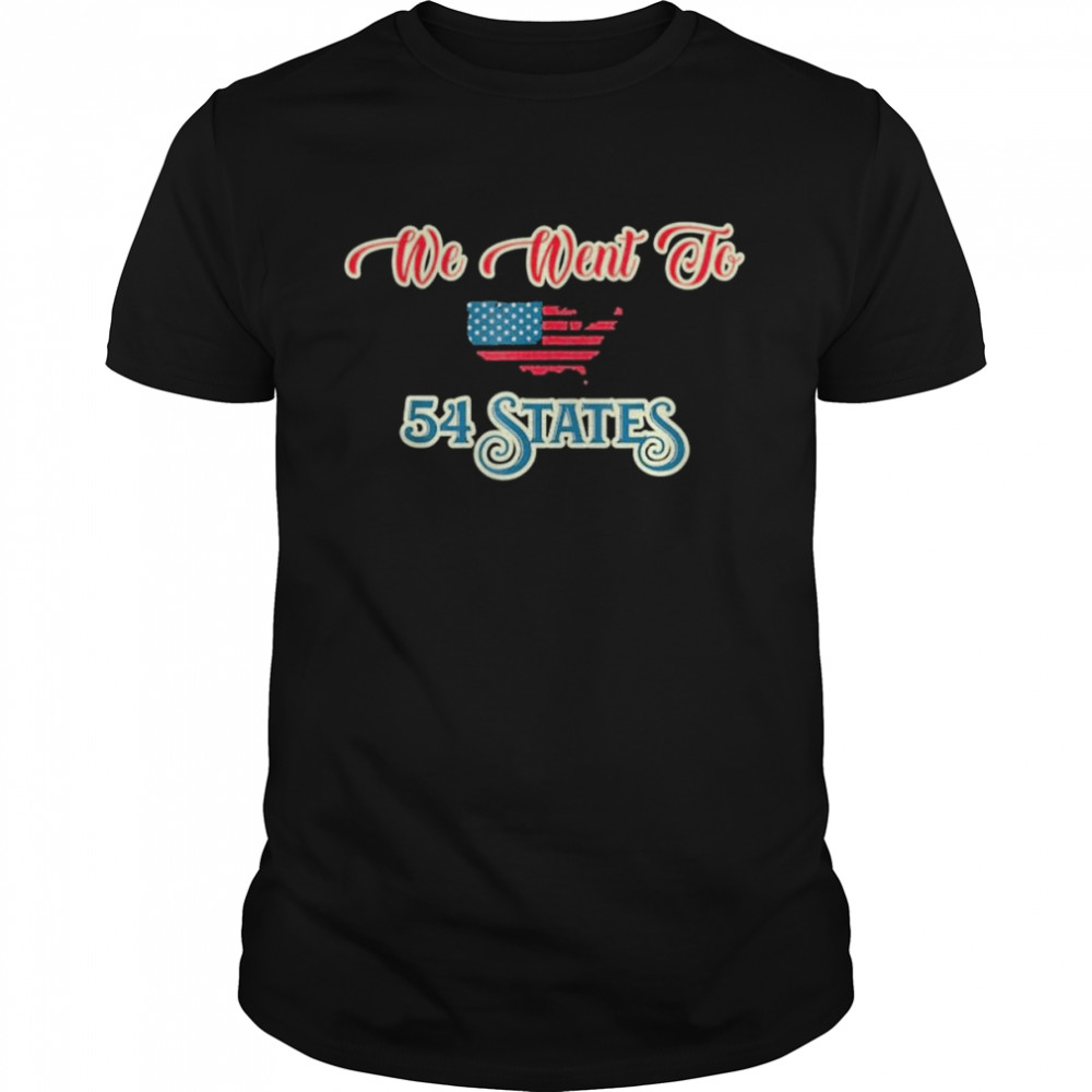 Joe Biden we went to 54 States shirt