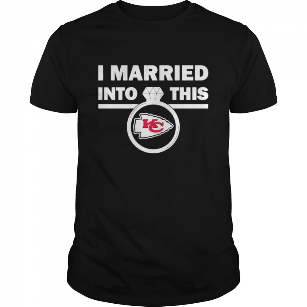 Kansas City Chiefs I Married Into This NFL 2022 shirt