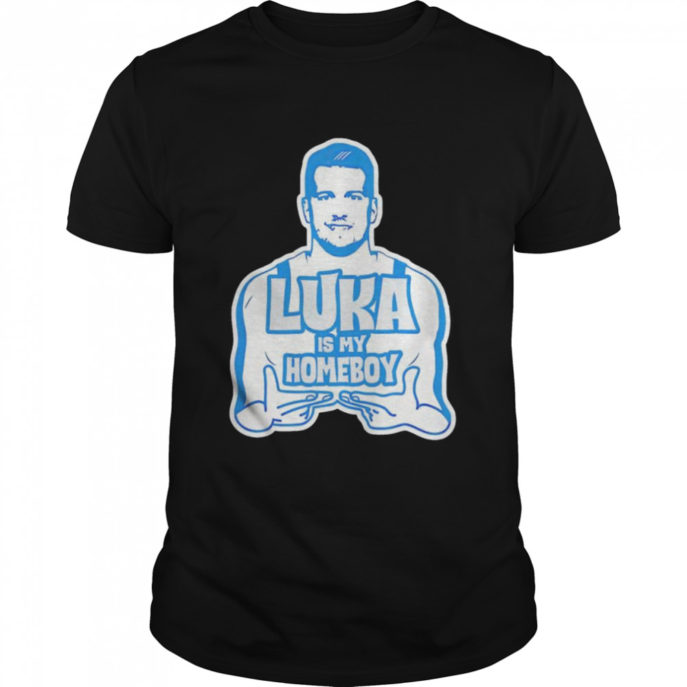 Luka is my homboy Dallas Mavericks shirt