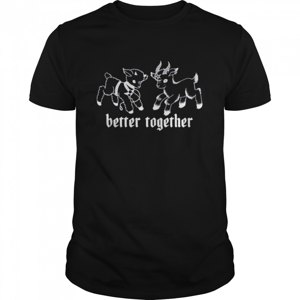 Nice goat better together shirt