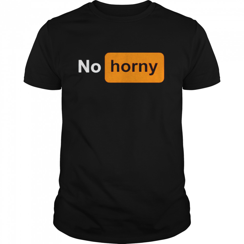 No Horny Pornhub shirt