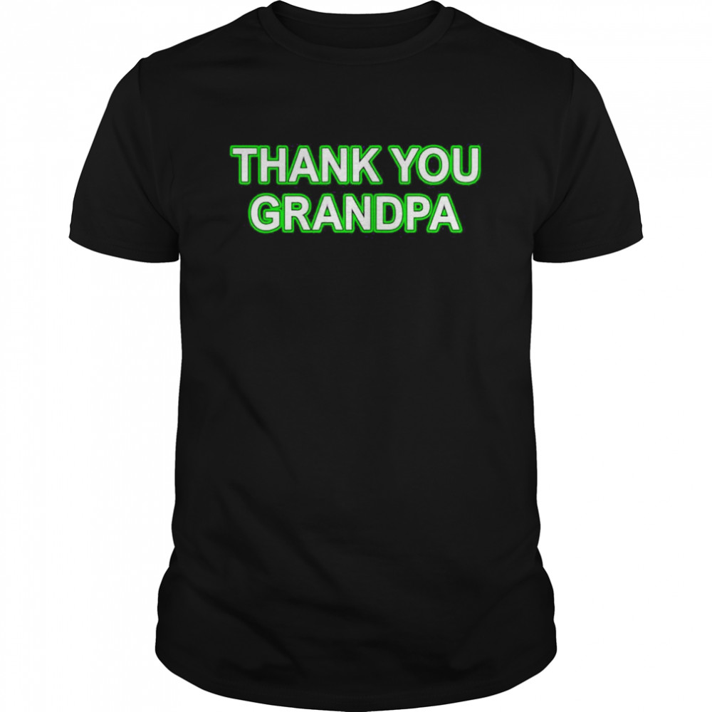 Thank You Grandpa Shirt