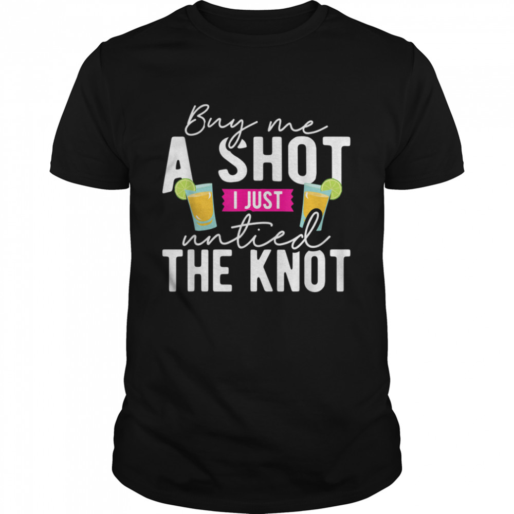 Camisa de divorcio Cómprame a Shot I Just Untied The Knot