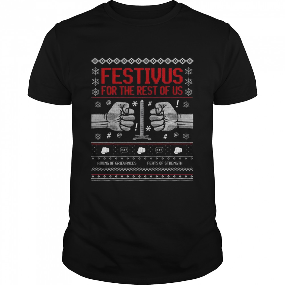 Festivus For The Rest Of Us Ugly Christmas 2022 shirt