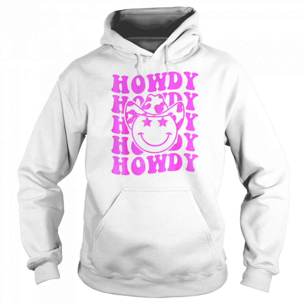 Groovy Howdy Rodeo Western Country Southern Cowgirl shirt Unisex Hoodie