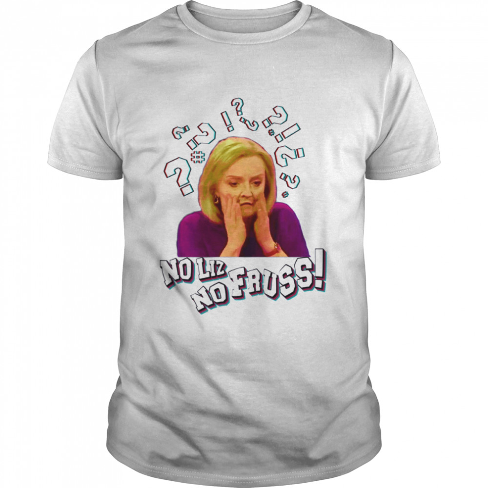 Portrait Uk Prime Minister Conservative Party Liz Truss No Liz shirt