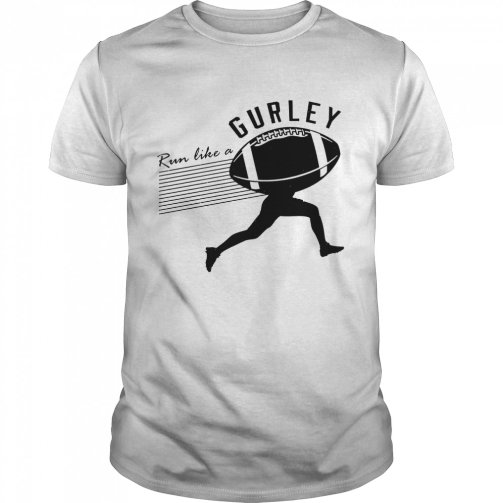 Run Like A Gurley Football shirt