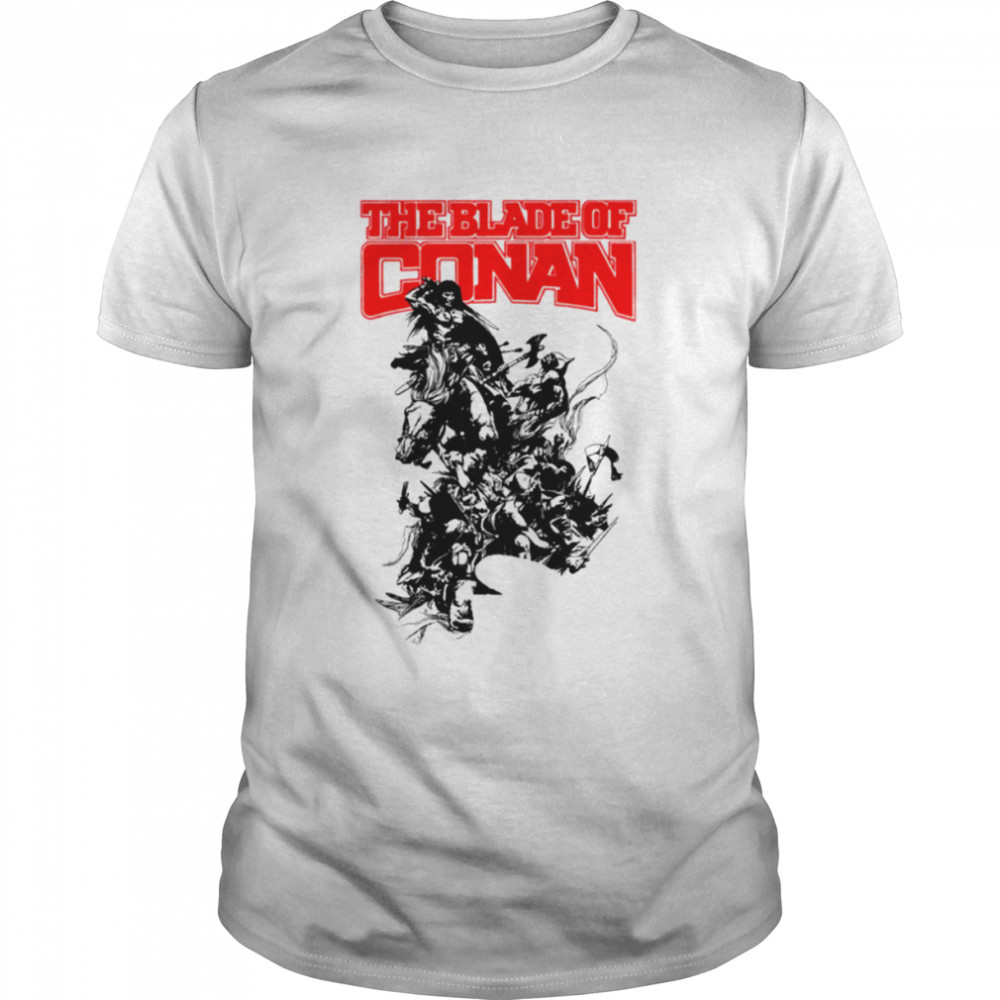 The Blade Of Conan Barbarian shirt